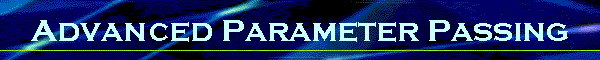 Advanced Parameter Passing
