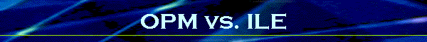 OPM vs. ILE