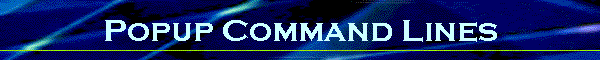 Popup Command Lines