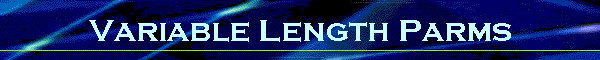Variable Length Parms
